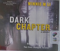 Dark Chapter written by Winnie M Li performed by Laurence Bouvard and Kevin Hely on MP3 CD (Unabridged)